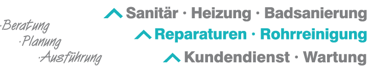 Sanitär · Heizung · Badsanierung · Reparaturen · Rohrreinigung · Kundendienst · Wartung